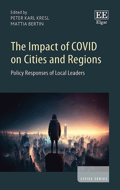 Peter Karl Kresl, Mattia Bertin - Impact of COVID on Cities and Regions, Inbunden
