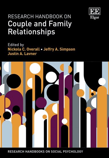 Nickola C. Overall, Jeffry A. Simpson, Justin A. Lavner - Research Handbook on Couple and Family Relationships, Inbunden