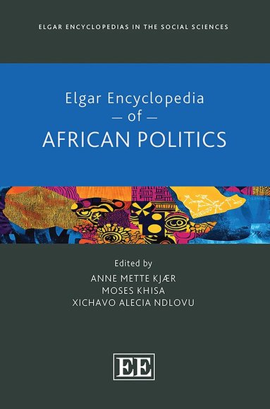 Anne M. Kjær, Moses Khisa, Xichavo Alecia Ndlovu - Elgar Encyclopedia of African Politics, Inbunden