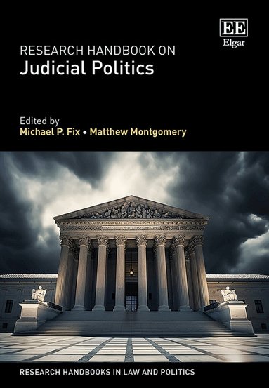 Michael P. Fix, Matthew D. Montgomery - Research Handbook on Judicial Politics, Inbunden