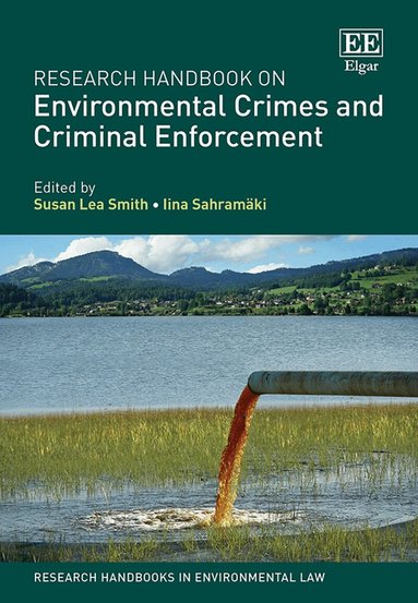 Susan L. Smith, Iina Sahramäki - Research Handbook on Environmental Crimes and Criminal Enforcement, Inbunden