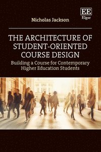 bokomslag The Architecture of Student-Oriented Course Design