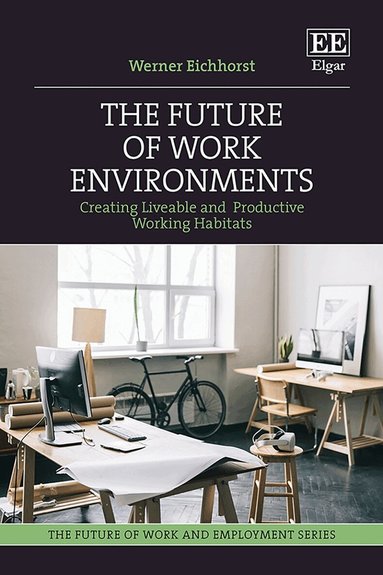 Werner Eichhorst - Future of Work Environments, Inbunden