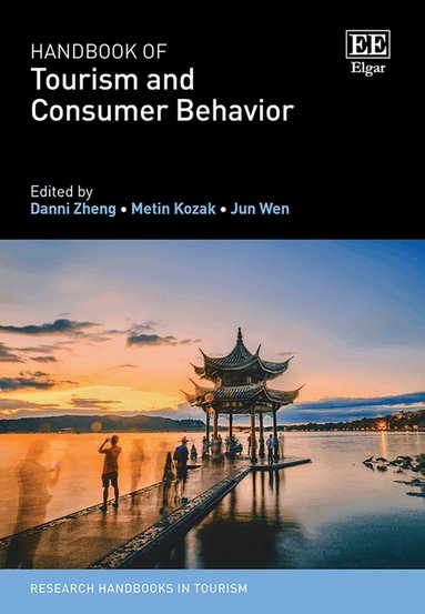 Danni Zheng, Metin Kozak, Jun Wen - Handbook of Tourism and Consumer Behavior, Inbunden