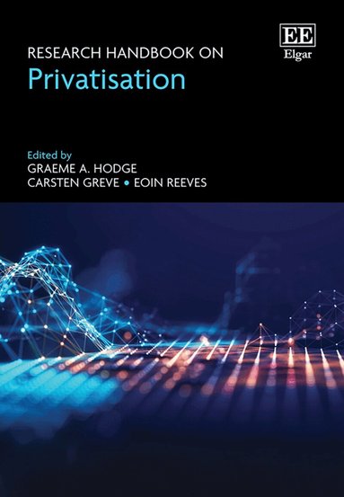 Graeme A. Hodge, Carsten Greve, Eoin Reeves - Research Handbook on Privatisation, Inbunden