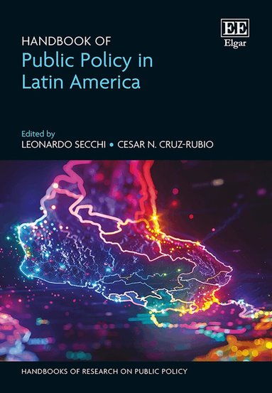 Leonardo Secchi, Cesar N. Cruz-Rubio - Handbook of Public Policy in Latin America, Inbunden