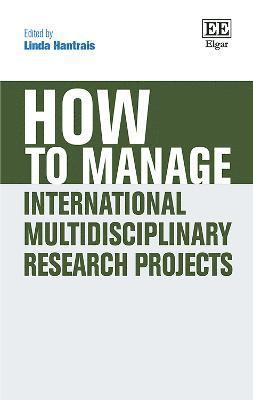 How to Manage International Multidisciplinary Research Projects 1