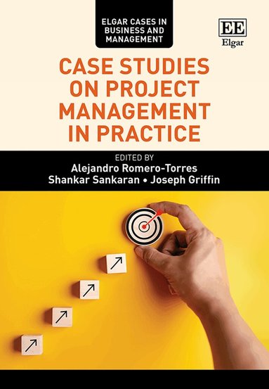 Alejandro Romero-Torres, Shankar Sankaran, Joseph Griffin - Case Studies on Project Management in Practice, Inbunden