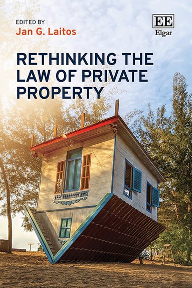 Jan G. Laitos - Rethinking the Law of Private Property, Inbunden