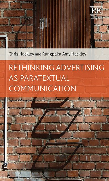 Chris Hackley, Rungpaka A. Hackley - Rethinking Advertising as Paratextual Communication, Häftad