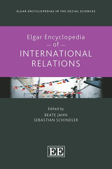 Beate Jahn, Sebastian Schindler - Elgar Encyclopedia of International Relations, Inbunden
