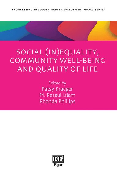 Patsy Kraeger, M. R. Islam, Rhonda Phillips - Social (In)equality, Community Well-being and Quality of Life, Inbunden