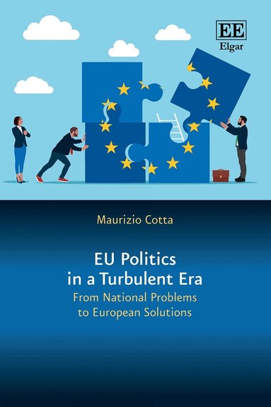 Maurizio Cotta - EU Politics in a Turbulent Era, Inbunden