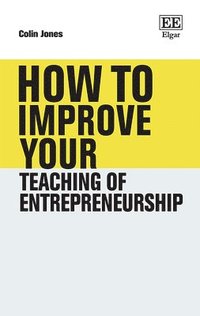 bokomslag How to Improve Your Teaching of Entrepreneurship