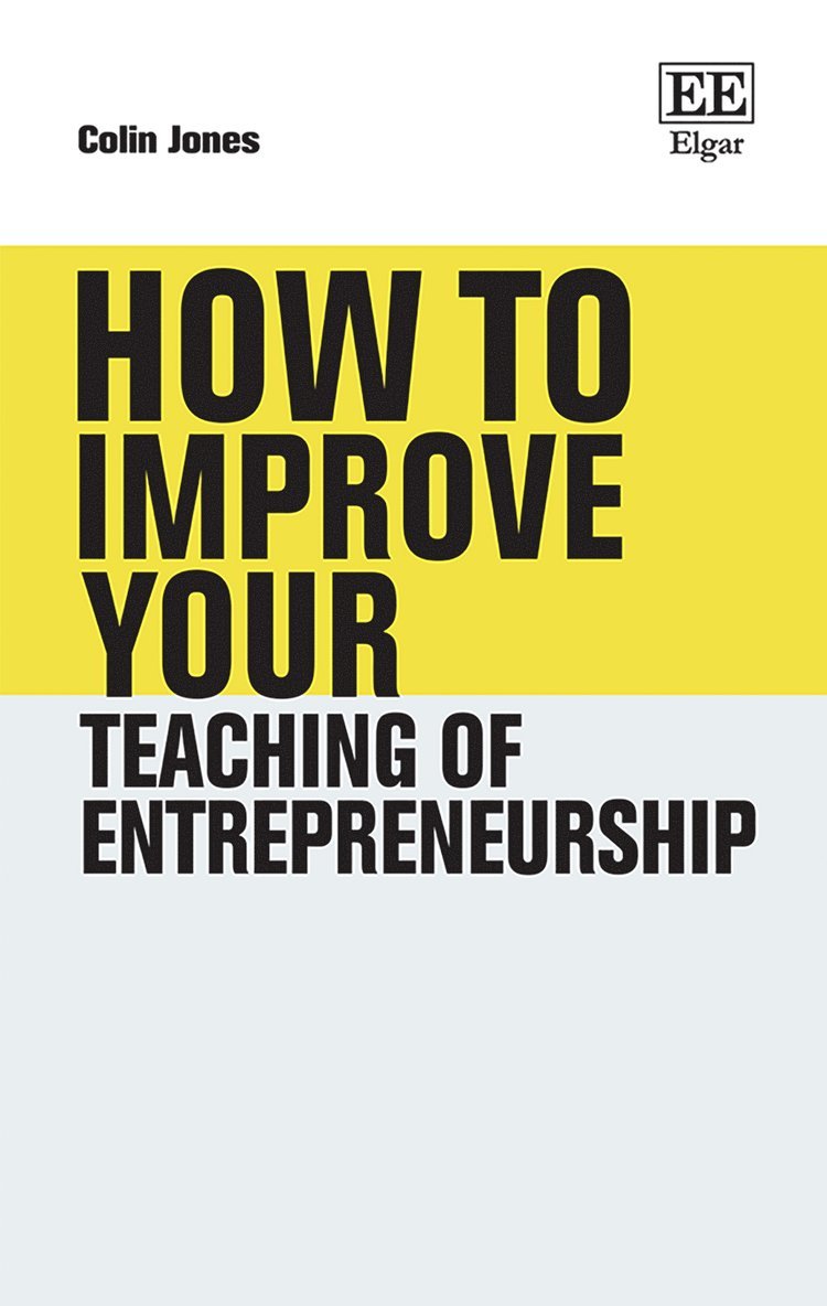 Colin Jones - How to Improve Your Teaching of Entrepreneurship, Inbunden