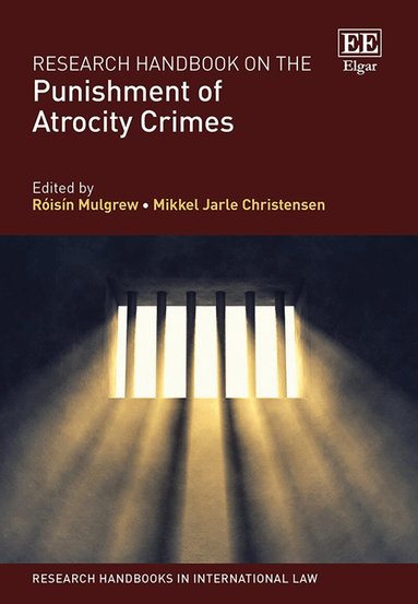 Róisín Mulgrew, Mikkel J. Christensen - Research Handbook on the Punishment of Atrocity Crimes, Inbunden