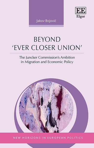 Jakov Bojović - Beyond ‘Ever Closer Union’, Inbunden