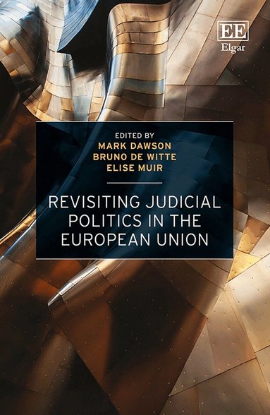 Mark Dawson, Bruno de Witte, Elise Muir - Revisiting Judicial Politics in the European Union, Inbunden
