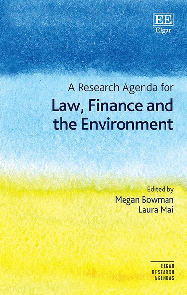 Megan Bowman, Laura Mai - Research Agenda for Law, Finance and the Environment, Inbunden