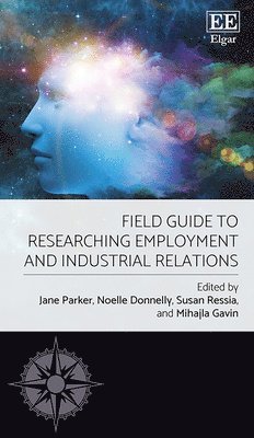 bokomslag Field Guide to Researching Employment and Industrial Relations