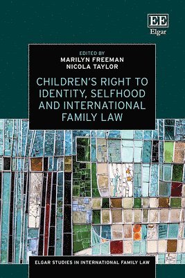 bokomslag Childrens Right to Identity, Selfhood and International Family Law