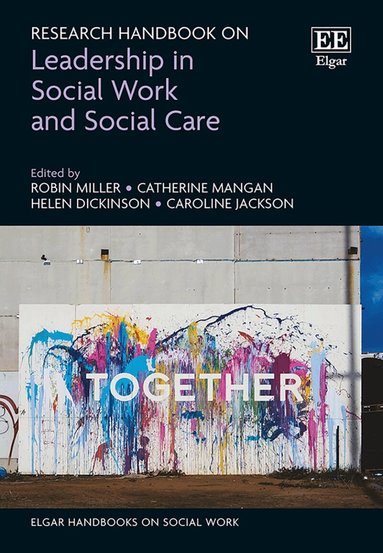 Robin Miller, Catherine Mangan, Helen Dickinson, Caroline Jackson - Research Handbook on Leadership in Social Work and Social Care, Inbunden