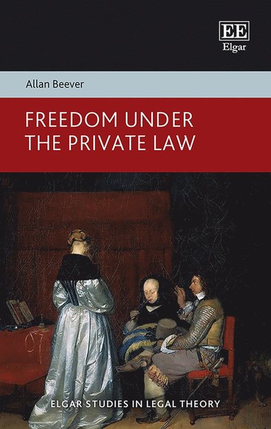 Allan Beever - Freedom Under the Private Law, Inbunden