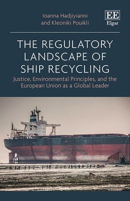 bokomslag The Regulatory Landscape of Ship Recycling