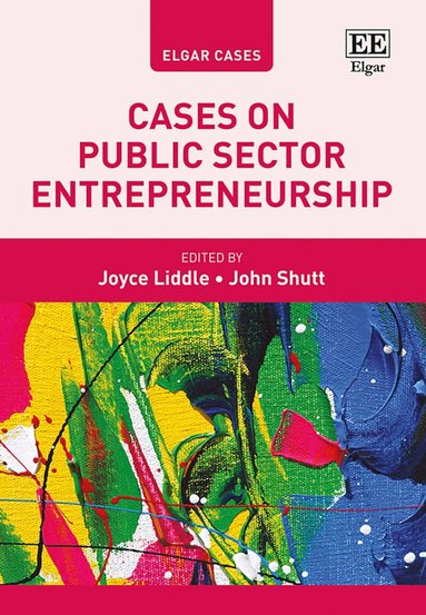 Joyce Liddle, John Shutt - Cases on Public Sector Entrepreneurship, Inbunden