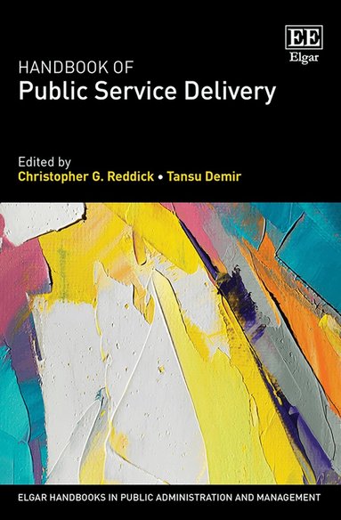 Christopher G. Reddick, Tansu Demir - Handbook of Public Service Delivery, Inbunden