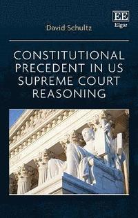 bokomslag Constitutional Precedent in US Supreme Court Reasoning