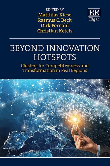 Matthias Kiese, Rasmus C. Beck, Dirk Fornahl, Christian Ketels - Beyond Innovation Hotspots, Inbunden