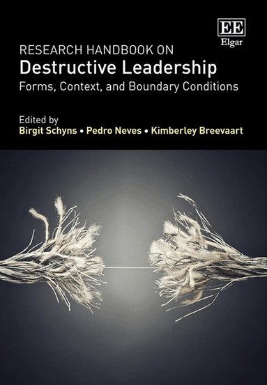Birgit Schyns, Pedro Neves, Kimberley Breevaart - Research Handbook on Destructive Leadership, Inbunden