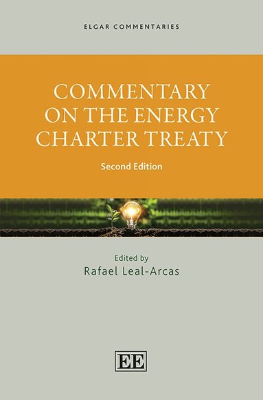 Rafael Leal-Arcas - Commentary on the Energy Charter Treaty, Inbunden