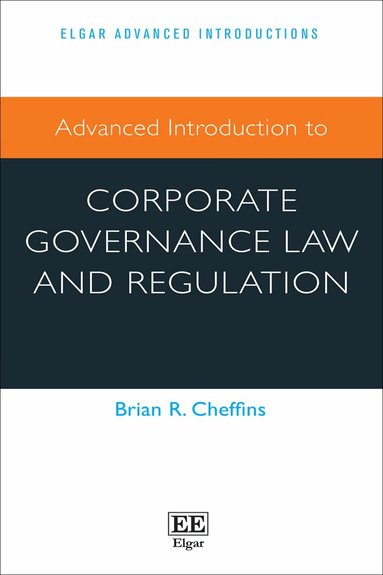 Brian R. Cheffins - Advanced Introduction to Corporate Governance Law and Regulation, Inbunden