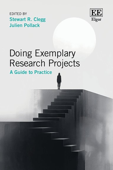 Stewart Clegg, Julien Pollack - Doing Exemplary Research Projects, Inbunden