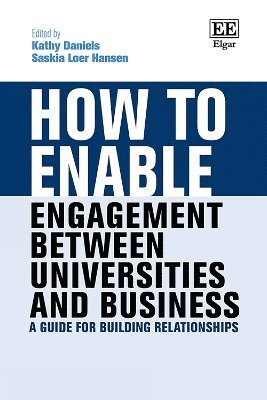 bokomslag How to Enable Engagement Between Universities and Business