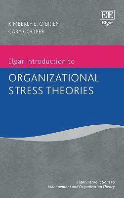 Kimberly E. O'Brien, Cary Cooper - Elgar Introduction to Organizational Stress Theories, Häftad