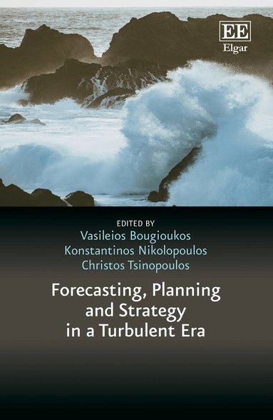 Vasileios Bougioukos, Konstantinos Nikolopoulos, Christos Tsinopoulos - Forecasting, Planning and Strategy in a Turbulent Era, Inbunden