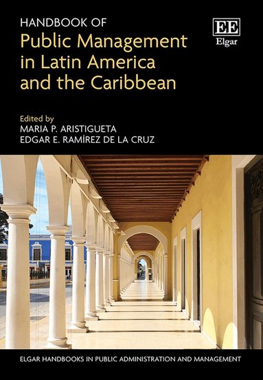 Maria P. Aristigueta, Edgar E. Ramírez de la Cruz - Handbook of Public Management in Latin America and the Caribbean, Inbunden