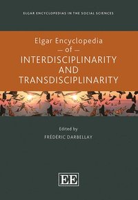 bokomslag Elgar Encyclopedia of Interdisciplinarity and Transdisciplinarity