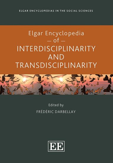 Frédéric Darbellay - Elgar Encyclopedia of Interdisciplinarity and Transdisciplinarity, Inbunden