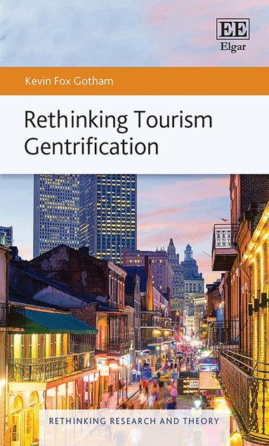 Kevin Fox Gotham - Rethinking Tourism Gentrification, Inbunden