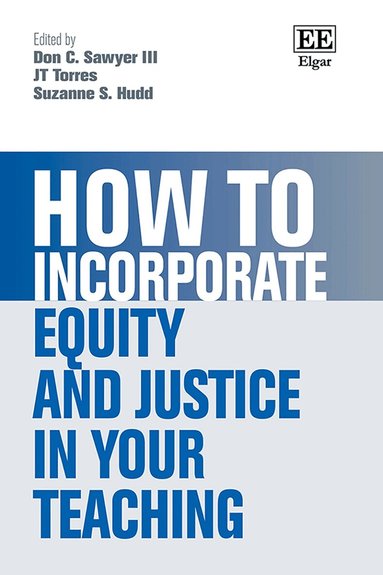 Don C. Sawyer, JT Torres, Suzanne S. Hudd - How to Incorporate Equity and Justice in Your Teaching, Inbunden