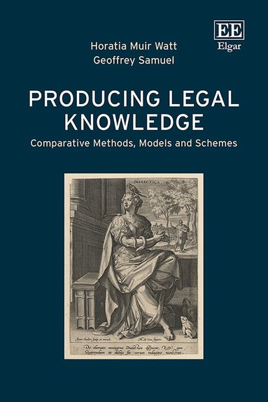 Horatia Muir Watt, Geoffrey Samuel - Producing Legal Knowledge, Inbunden