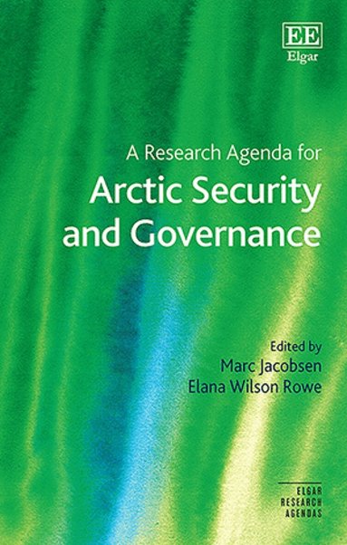 Marc Jacobsen, Elana Wilson Rowe - Research Agenda for Arctic Security and Governance, Inbunden