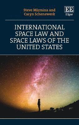 bokomslag International Space Law and Space Laws of the United States