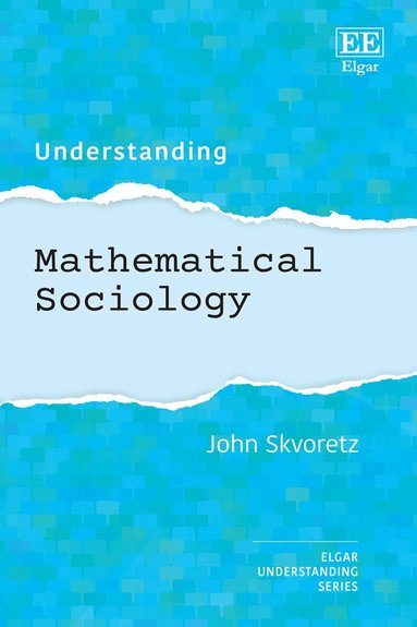 John Skvoretz - Understanding Mathematical Sociology, Inbunden
