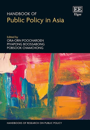 Ora-orn Poocharoen, Piyapong Boossabong, Pobsook Chamchong - Handbook of Public Policy in Asia, Inbunden