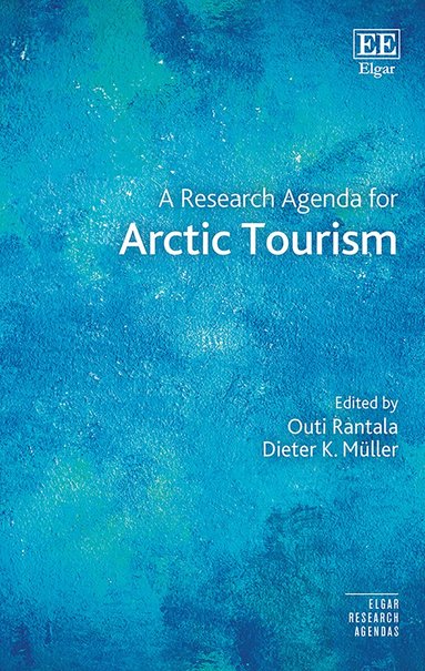 Outi Rantala, Dieter K. Müller - Research Agenda for Arctic Tourism, Inbunden
